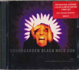 Soundgarden – Black Hole Sun (1994, Pt. 1 Of A 2CD Set, CD) - Discogs