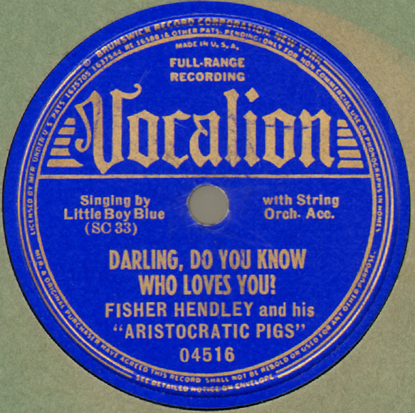descargar álbum Fisher Hendley And His Aristocratic Pigs - Darling Do You Know Who Loves You It Makes No Difference Now