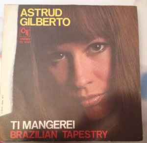Astrud Gilberto - Ti Mangerei / Brazilian Tapestry album cover