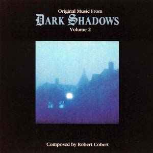 Original Music From Dark Shadows Volume 2 (Original Television Soundtrack) - Robert Cobert