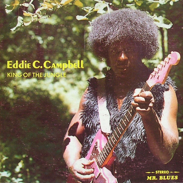 Eddie C. Campbell – King Of The Jungle (1977, Vinyl) - Discogs