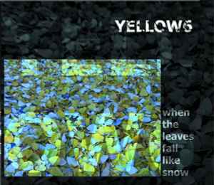When The Leaves Fall Like Snow - Yellow6
