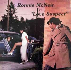 Ronnie McNeir – Love Suspect (1987, Vinyl) - Discogs