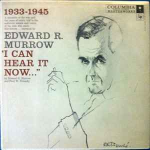 Edward R. Murrow - "I Can Hear It Now..."—Vol. I
