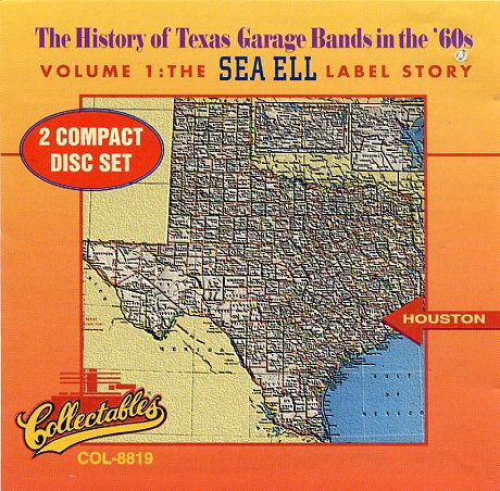 The History Of Texas Garage Bands In The '60s Volume 1: The Sea Ell Label  Story (CD