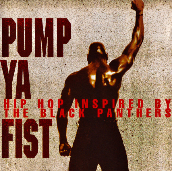 Pump Ya Fist (Hip Hop Inspired By The Black Panthers) (1995, CD 
