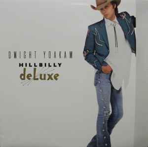Hillbilly DeLuxe - Dwight Yoakam