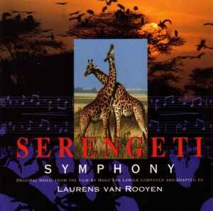 Laurens van Rooyen - Serengeti Symphony - Original Music From The Film By Hugo Van Lawick  album cover