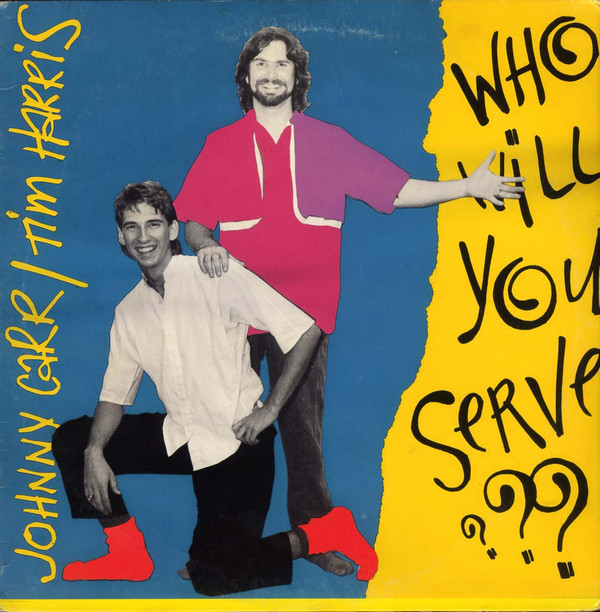 descargar álbum Johnny Carr , Tim Harris - Who WIll You Serve
