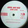 Kool Mo Dee* - Love Love / What You Wanna Do