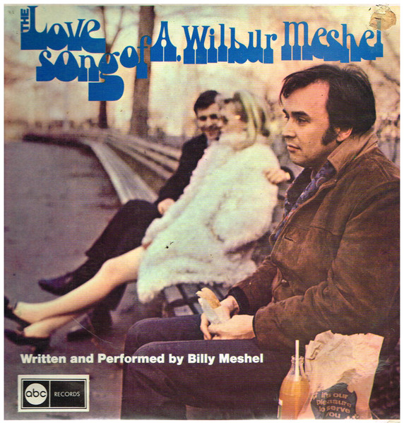 Billy Meshel – The Love Song Of A. Wilbur Meshel (1969