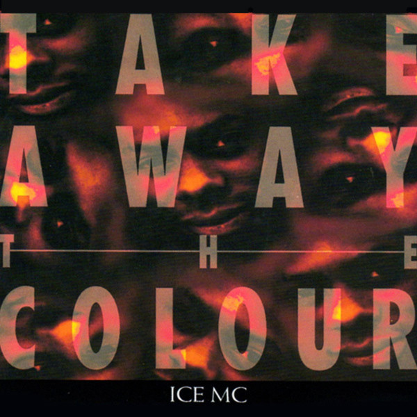 Ice MC - Take Away The Colour 