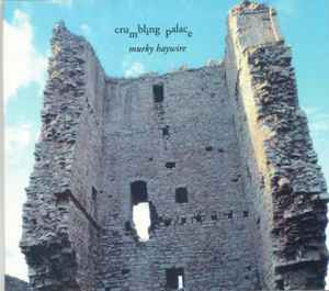 Crumbling Palace - Murky Haywire album cover