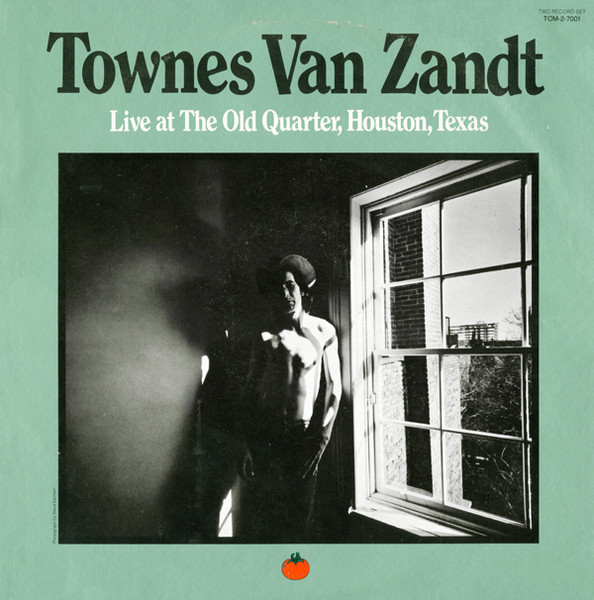 Townes Van Zandt – Live At The Old Quarter, Houston, Texas (2009
