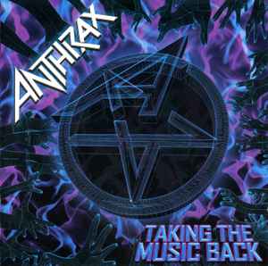 Anthrax - Taking The Music Back