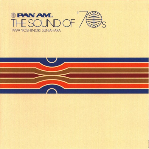 Yoshinori Sunahara - Pan Am - The Sound Of '70s | Releases | Discogs