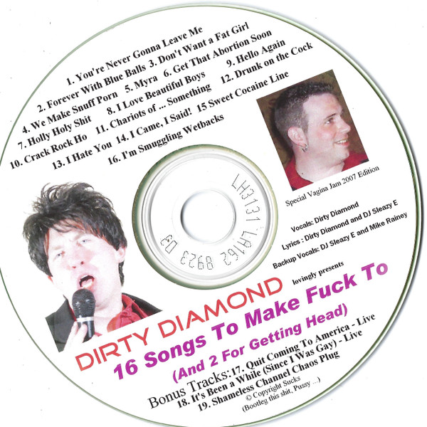 Dirty Drunk Porn - Dirty Diamond â€“ 16 Songs To Make Fuck To (And 2 More For Getting Head)  (2007, CDr) - Discogs