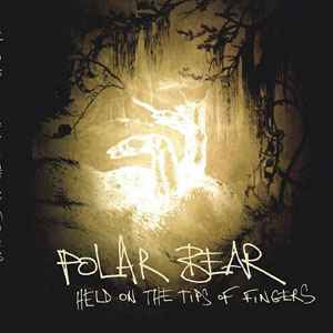 Polar Bear (3) - Held On The Tips Of Fingers album cover