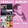 Charles Mingus - The Complete Albums Collections 1960-1963