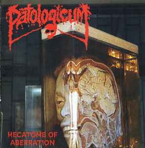 Hecatomb Of Aberration - Patologicum