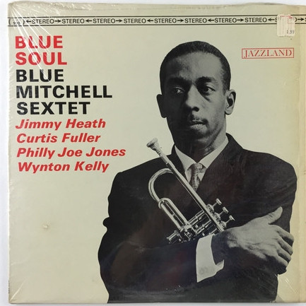 Blue Mitchell Sextet – Blue Soul (1966, Vinyl) - Discogs