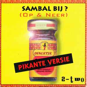 Dingetje - Sambal Bij? (Op & Neer) (Pikante Versie) / 2-Two album cover