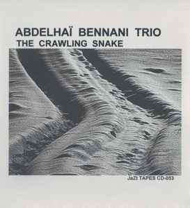 Abdelhaï Bennani Trio - The  Crawling  Snake album cover