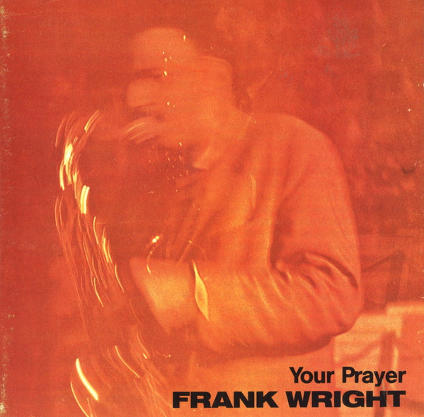 米オリジナル】FRANK WRIGHT QUINTET / YOUR PRAYER / FREE JAZZ名盤