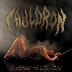 Chained To The Nite - Cauldron