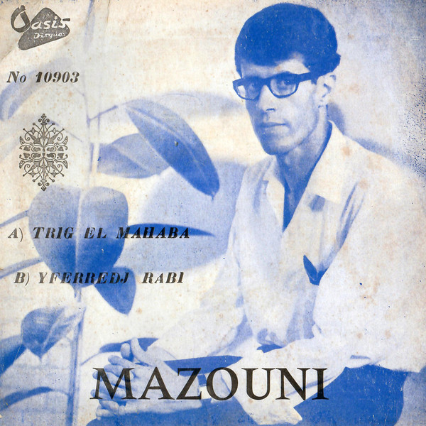 last ned album Mazouni - Trig El Mahaba Yferredj Rabi