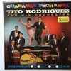 Tito Rodriguez And His Orchestra* - Charanga Pachanga