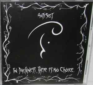 In Darkness, There Is No Choice - Antisect