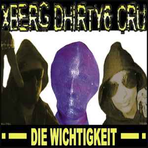 Xberg Dhirty6 Cru - Die Wichtigkeit album cover