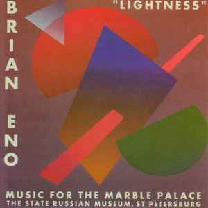 Lightness (Music For The Marble Palace The State Russian Museum, St Petersburg) - Brian Eno