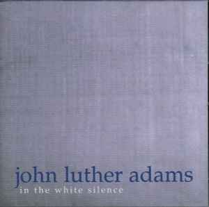 John Luther Adams - In The White Silence album cover