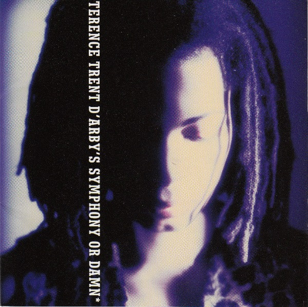 Album herunterladen Terence Trent D'Arby テレンストレントダービー - Terence Trent DArbys Symphony Or Damn テレンストレントダービーSymphony Or Damn