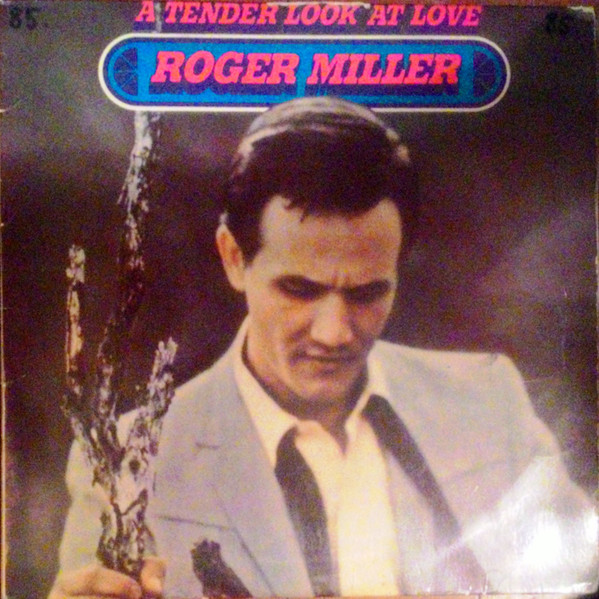 Roger Miller - A Tender Look At Love | Releases | Discogs