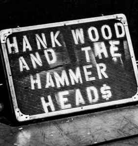 Hank Wood And The Hammerheads