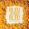 Bleu Jeans Bleu - Franchement Wow