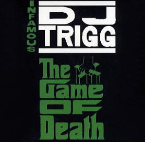 Infamous DJ Trigg – The Game Of Death (1998, Cassette) - Discogs