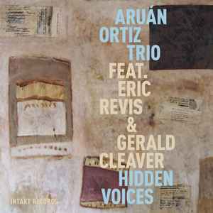 Aruán Ortiz Trio - Hidden Voices album cover