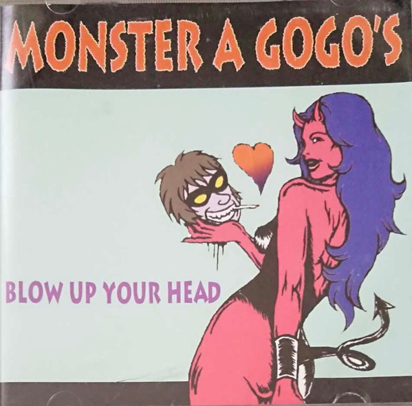 Monster A Gogo's – Blow Up Your Head (2000, Vinyl) - Discogs