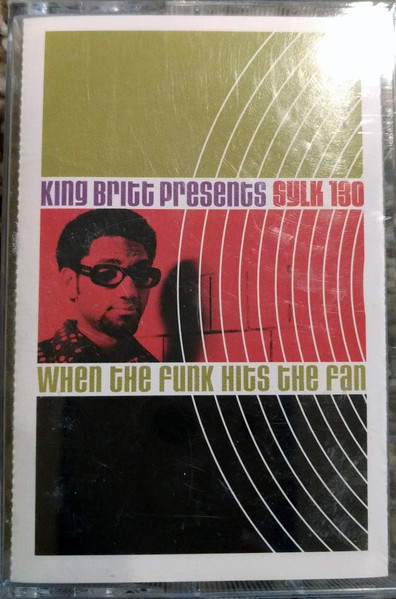 King Britt Presents Sylk 130 - When The Funk Hits The Fan