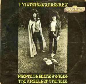 Tyrannosaurus Rex - Prophets, Seers & Sages, The Angels Of The Ages / My People Were Fair And Had Sky In Their Hair... But Now They're Content To Wear Stars On Their Brows