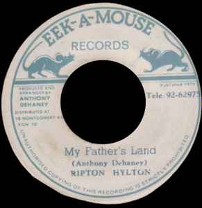 Ripton Hylton / Eek-A-Mouse All Stars – My Father's Land / Land