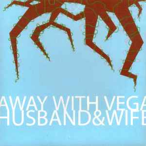 Away With Vega - Away With Vega/Husband&wife album cover