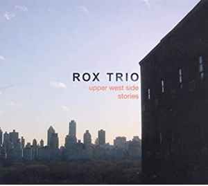 Rox Trio - Upper West Side Stories Album-Cover