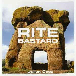 Rite Bastard - Julian Cope