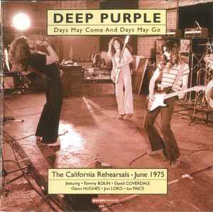 Deep Purple - Days May Come And Days May Go (The California Rehearsals ∙ June 1975) album cover