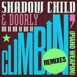 Shadow Child - Climbin' (Piano Weapon) (Remixes) album cover